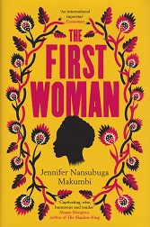 The First Woman by Jennifer Nansubuga Makumbi